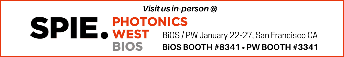 We will be exhibiting at SPIE BiOS and Photonics West Trade Show Announcement in January 2022
